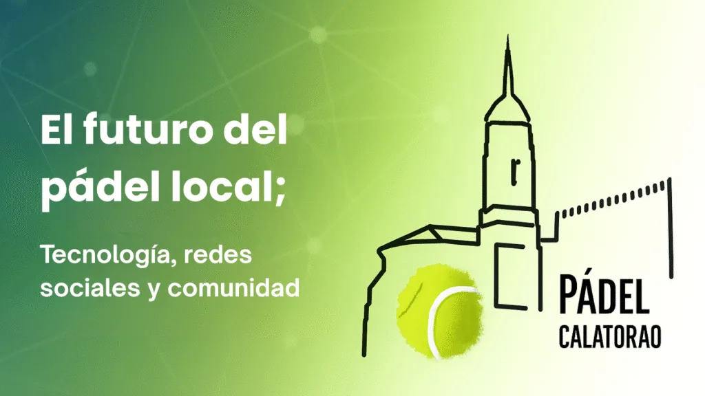 Imagen destacada del artículo “El futuro del pádel local: tecnología, redes sociales y comunidad”, con el logo del club Pádel Calatorao sobre un fondo verde y azul con líneas digitales, simbolizando innovación y conexión.