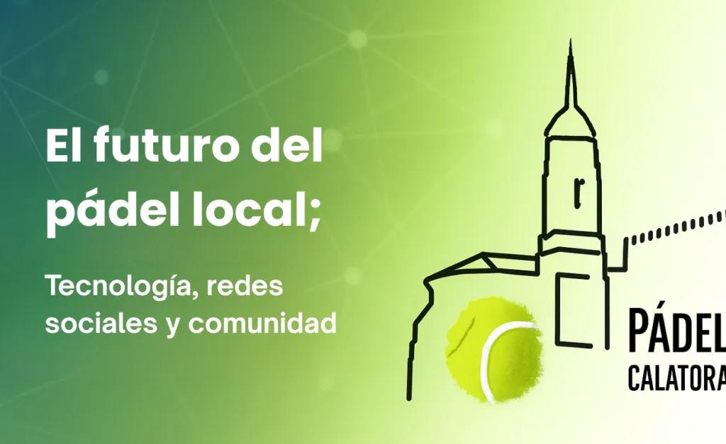Imagen destacada del artículo “El futuro del pádel local: tecnología, redes sociales y comunidad”, con el logo del club Pádel Calatorao sobre un fondo verde y azul con líneas digitales, simbolizando innovación y conexión.
